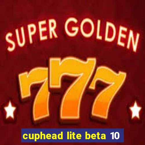 cuphead lite beta 10